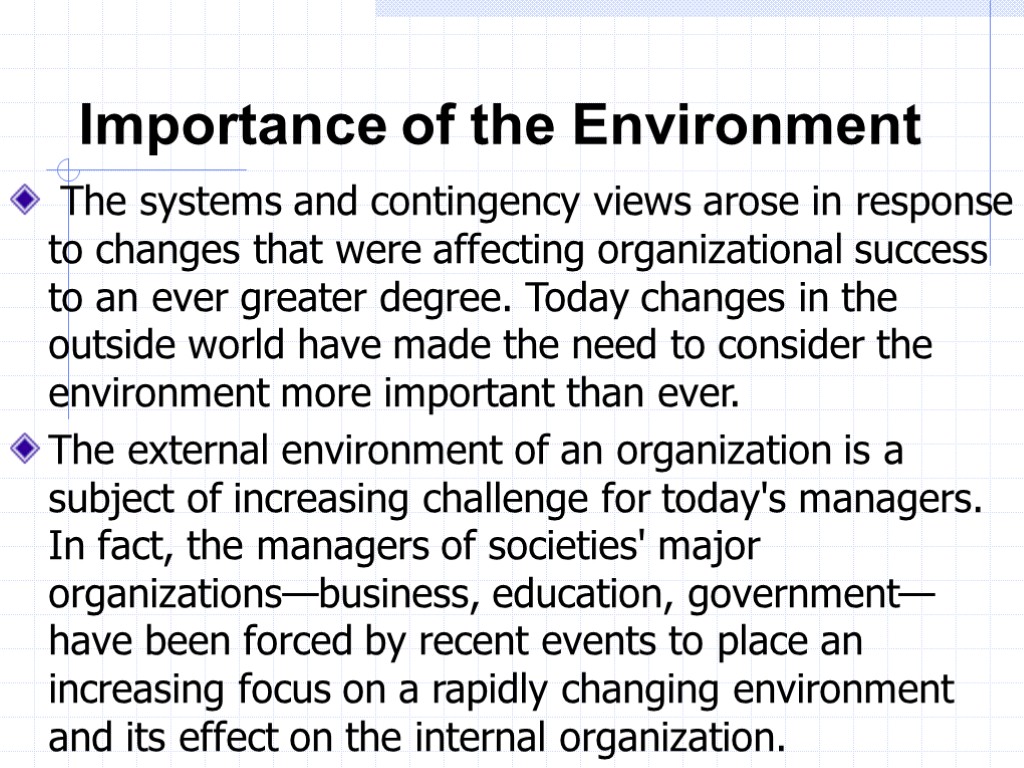 Importance of the Environment The systems and contingency views arose in response to changes